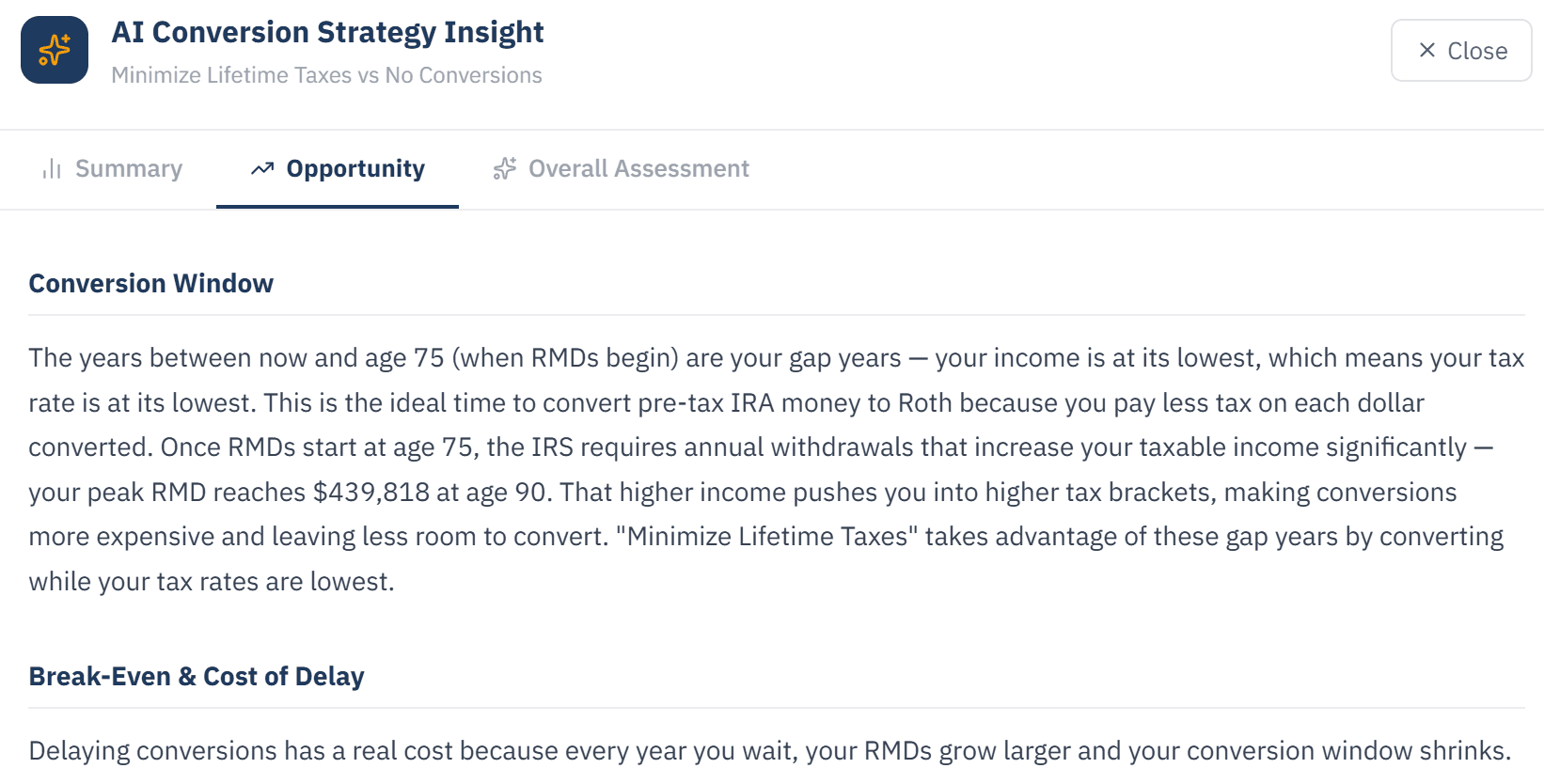 AI Conversion Strategy Insight — Minimize Lifetime Taxes vs No Conversions. Opportunity tab showing Conversion Window paragraph explaining gap years between now and age 75 RMD start, with the Break-Even & Cost of Delay section beginning below.